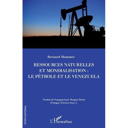 Ressources Naturelles Et Mondialisation : Le Pétrole Et Le Venezuela