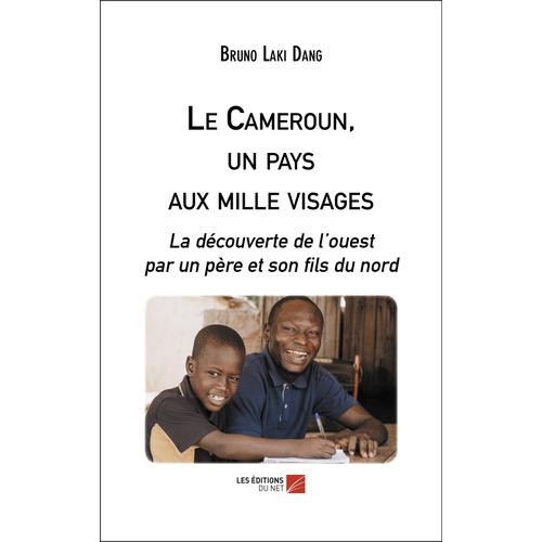 Le Cameroun, Un Pays Aux Mille Visages - La Découverte De L'ouest Par Un Père Et Son Fils Du Nord