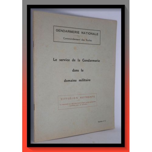 Gendarmerie Nationale - Le Service De La Gendarmerie Dans Le Domaine Militaire