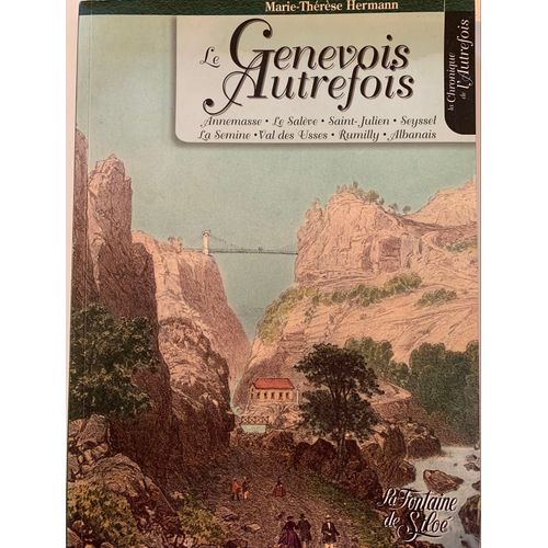 - Le Genevois Autrefois - Editions  La Fontaine De Siloé - Livre Précieux - Témoignage - 