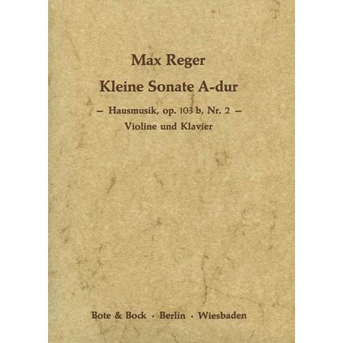 Max Reger - Kleine Sonate A-Dur - Opus 103b N°2 - Violon Et Piano