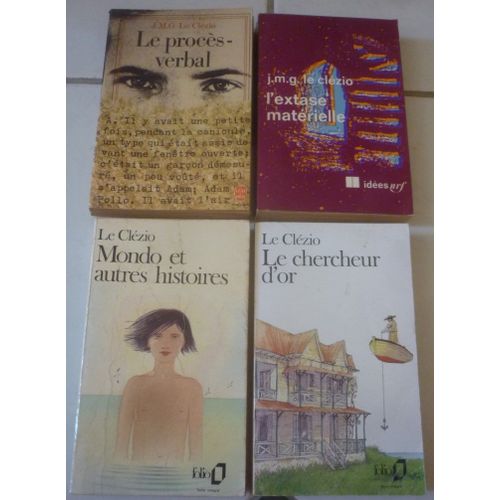 Le Clézio (Prix Nobel De Littérature 2008) En Poche : Le Procès-Verbal + Mondo Et Autres Histoires (8 Nouvelles) + Le Chercheur D'Or (Roman) + L'Extase Matérielle