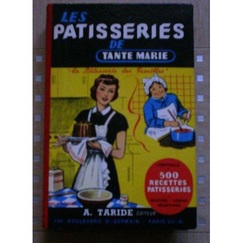 Les Pâtisseries De Tante Marie "La Pâtisserie Des Familles"