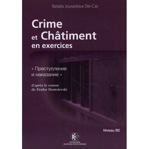 Crime Et Châtiment En Exercices - Roman De Fiodor Dostoïevski, Niveau B2