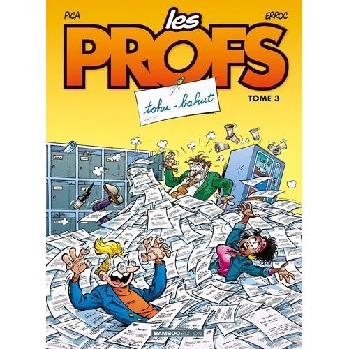 Les Profs - Tome 3 - Tohu-Bahut