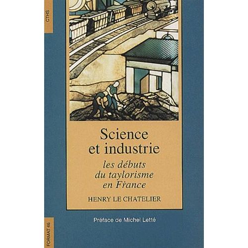 Science Et Industrie : Les Debuts Du Taylorisme En France