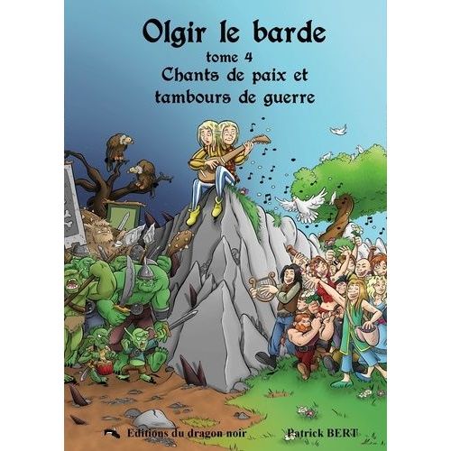 Chants De Paix Et Tambours De Guerre - Tome 4, Olgir Le Barde
