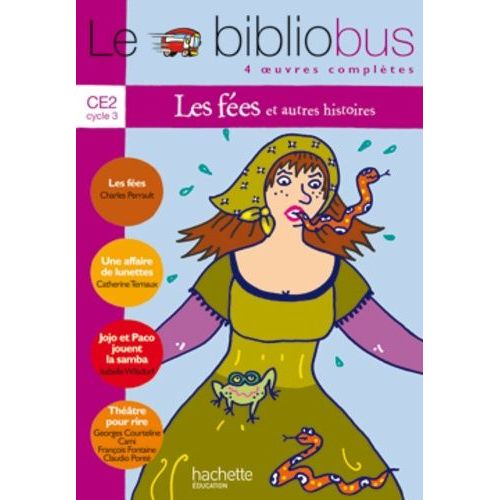 Le Bibliobus N° 10 Ce2 Parcours De Lecture De 4 Oeuvres Complètes : Les Fées - Une Affaire De Lunettes - Jojo Et Paco Jouent La Samba - Théâtre Pour Rire