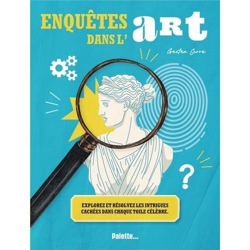 Enquêtes Dans L'art - Explorez Et Résolvez Les Intrigues Cachées Dans Chaque Toile Célèbre