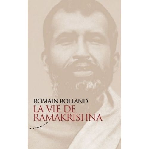 La Vie De Ramakrishna - Essai Sur La Mystique Et L'action De L'inde Vivante