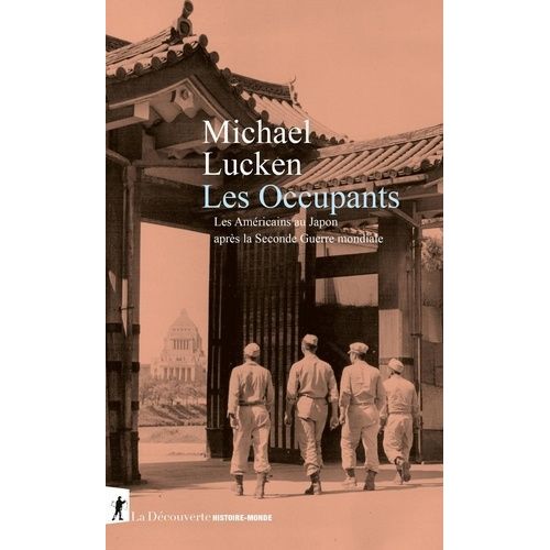 Les Occupants - Les Américains Au Japon Après La Seconde Guerre Mondiale