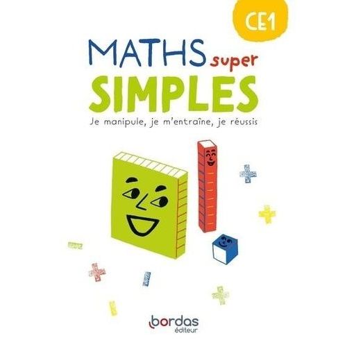Maths Super Simples Ce1 - Je Manipule, Je M'entraine, Je Réussis