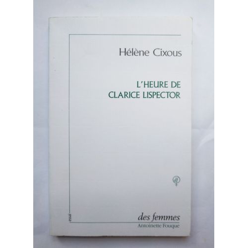 Hélène Cixous L'Heure De Clarice Lispector 1989 Des Femmes