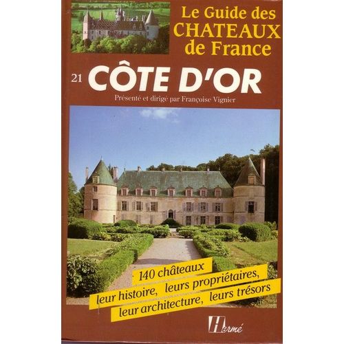 Le Guide Des Châteaux De France Tome 21 - Côte-D'or