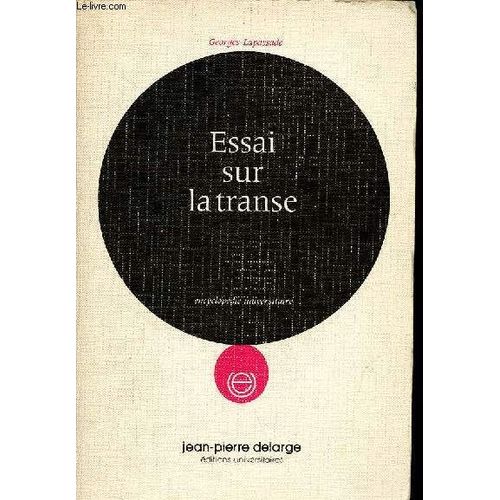 Essai Sur La Transe - Le Matérialisme Hystérique I - Collection Encyclopédie Universitaire.