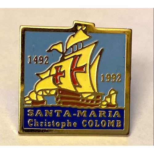 Pins Christophe Colomb 1492 1992 Santa Maria Bateau