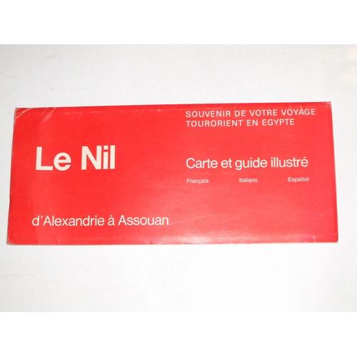 Le Nil Egypte Carte Et Guide Illustré D'alexandrie A Assouan