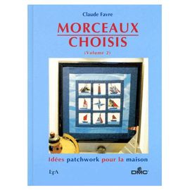 Morceaux Choisis Idees Patchwork Pour La Maison (Volume 2)