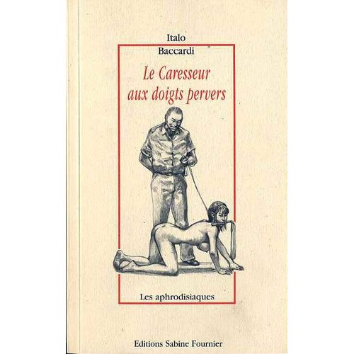 Le Caresseur Aux Doigts Pervers