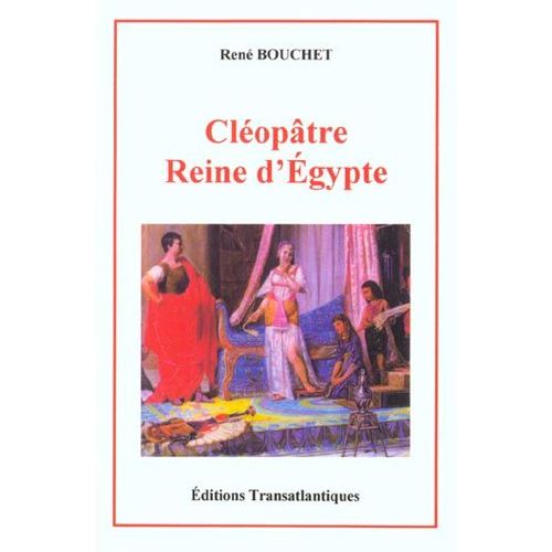 Cléopâtre, Reine D'egypte