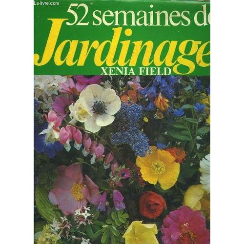 52 Semaines De Jardinage   de Field Xenia  Format Cartonn 