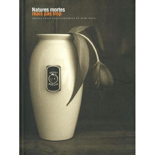 Natures Mortes Mais Pas Trop