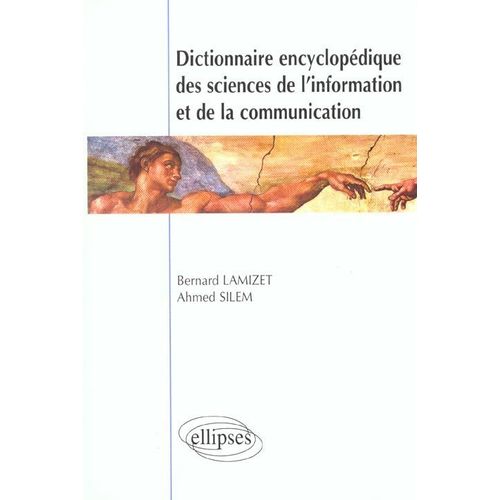 Dictionnaire Encyclopédique Des Sciences De L'information Et De La Communication