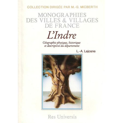 L'indre - Géographie Physique, Historique Et Descriptive Du Département