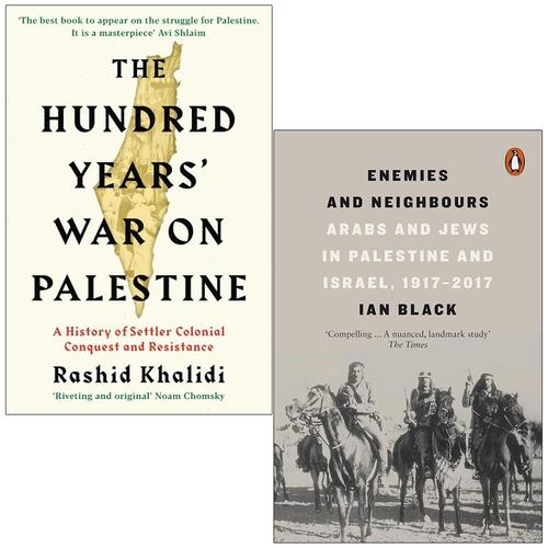 The Hundred Years War On Palestine By Rashid Khalidi & Enemies And Neighbours Arabs And Jews In Palestine And Israel By Ian Black 2 Books Collection Set