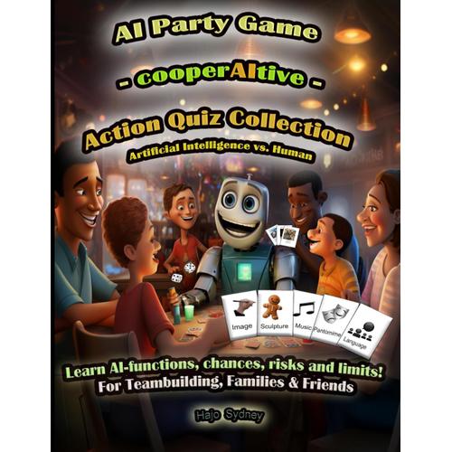 Ai Party Game Cooperaitive - Action Quiz Collection: Artificial Intelligence Vs. Human. Learn Ai-Functions, Chances, Risks And Limits!