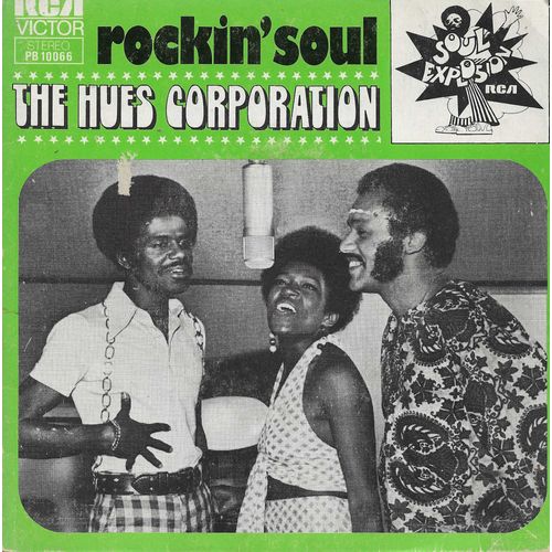 The Hues Corporation : Rockin' Soul (W. Holmes) 3'06 / Go To The Poet (W. Holmes) 2'51
