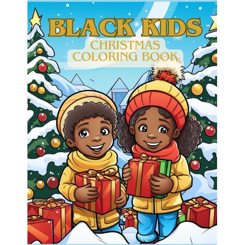 Black Kids Christmas Coloring Book: Christmas Magic: Festive Coloring Book For All Ages - Diverse Santas, Holiday Scenes, And Joyful Designs!