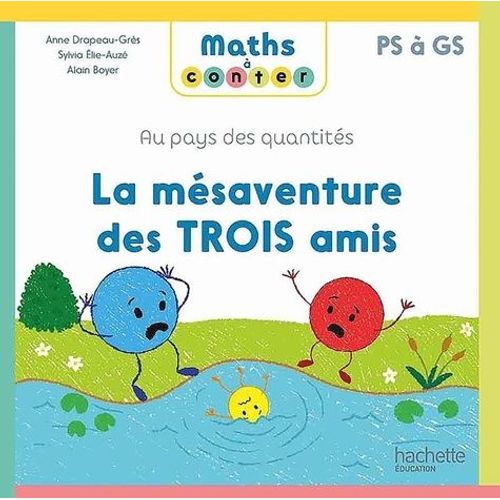 La Mésaventure Des Trois Amis - Au Pays Des Quantités Ps À Gs