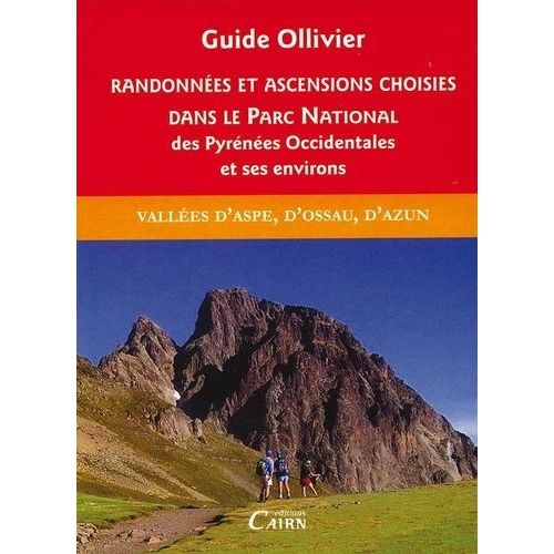 Randonnées Et Ascensions Choisies Dans Le Parc National Des Pyrénées Occidentales - Tome 1, Itinéraires Du Pic D'anie Au Grand Barbat