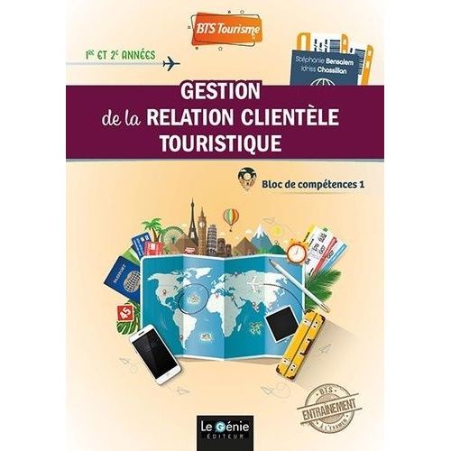 Gestion De La Relation Clientèle Touristique Bts Tourisme 1re Et 2e Années - Bloc De Compétences 1