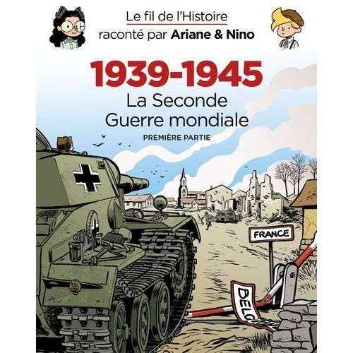 Le Fil De L'histoire Raconté Par Ariane & Nino - Tome - La Seconde Guerre Mondiale 1939-1945 - Premières Partie : Coffret En 3 Volumes : Tome 1, L'allemagne Nazie - Tome 2, La France Entre...