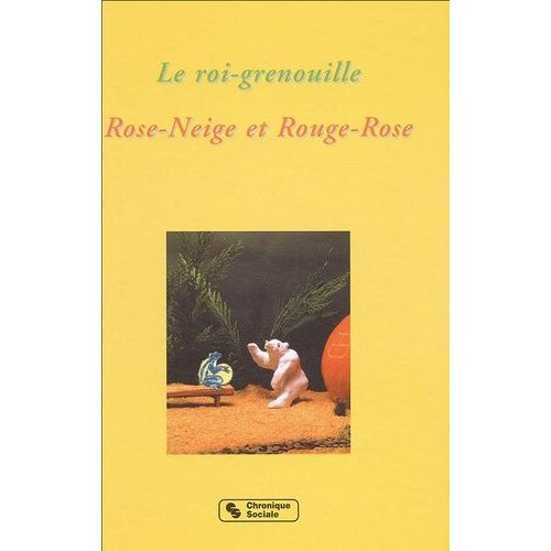 Le Roi-Grenouille - Rose-Neige Et Rouge-Rose