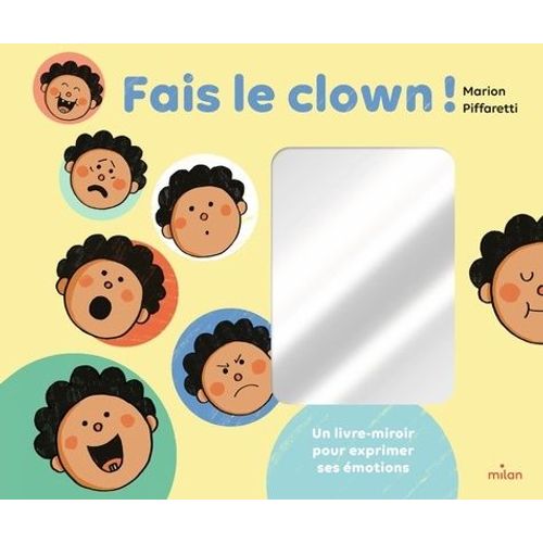 Fais Le Clown ! - Un Livre-Miroir Pour Exprimer Ses Émotions