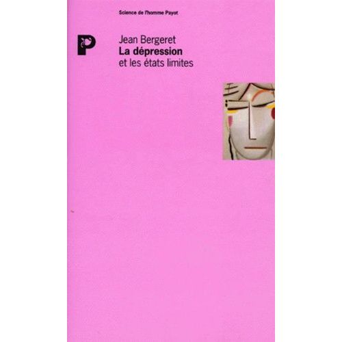 La Dépression Et Les États Limites - Points De Vue Théorique, Clinique Et Thérapeutique
