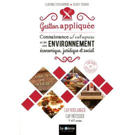 Gestion Appliquée Connaissance De L'entreprise Et De Son Environnement Économique, Juridique Et Social Cap Boulanger-Pâtissier 1re Et 2e Années