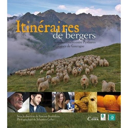 Itinéraires De Bergers - Transhumance Entre Pyrénées Et Plaine De Gascogne