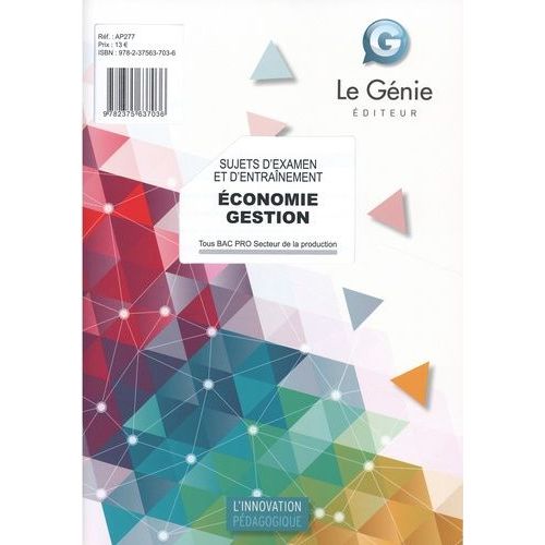 Economie Gestion Tous Bac Pro Secteur De La Production - Sujets D'entraînement Et D'examen
