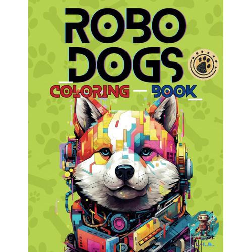 Robo Dogs: Coloring Book