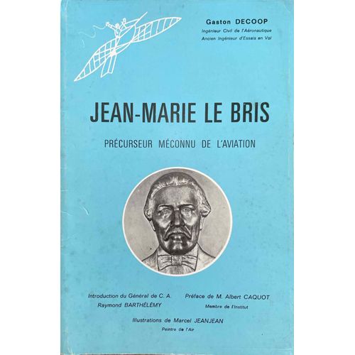 Jean-Marie Le Bris, Précurseur Méconnu De L'Aviation