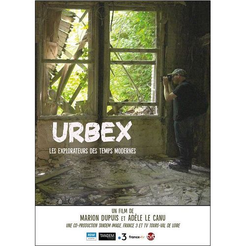 Urbex, Les Explorateurs Des Temps Modernes