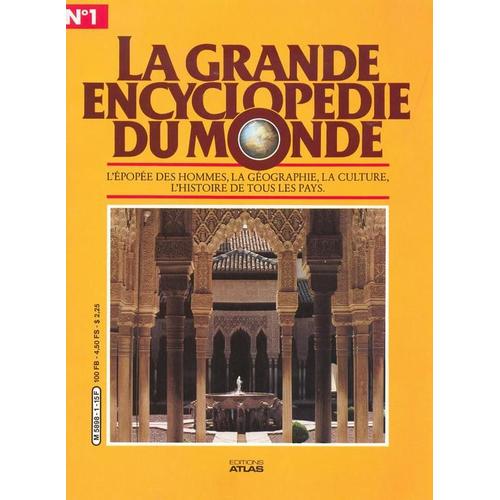 La Grande Encyclopedie Du Monde N° 01 : L'épopée Des Hommes, La Géographie, La Culture, L'histoire De Tous Les Pays