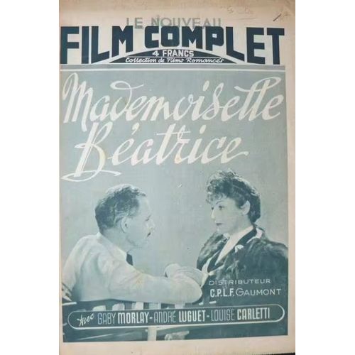 Le Nouveau Film Complet N° 7 _ 4eme Trimestre 1945 _ Gaby Morlay, André Luguet, Louise Carletti Dans "Mademoiselle Béatrice" ; Film De Max De Vaucorbeil ; Production Gaumont