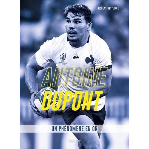 Antoine Dupont - Un Phénomène En Or