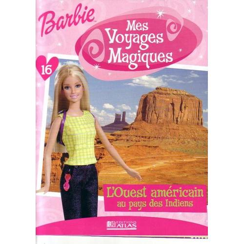 Barbie Mes Voyages Magiques  N° 16 : L'ouest Américain Au Pays Des Indiens