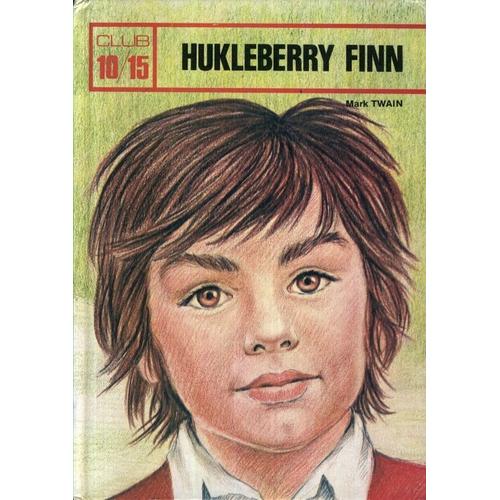 Hukleberry Finn Suite De Tom Sawyer D'après Mark Twain